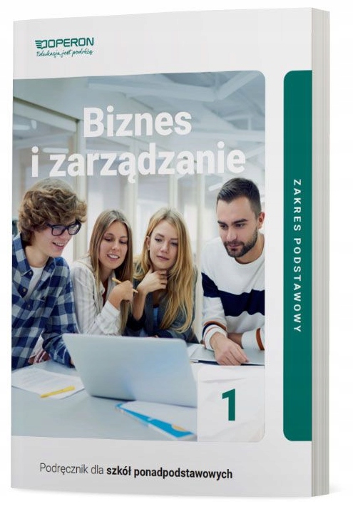 Biznes i zarządzanie 1 Podręcznik LO ZP Operon