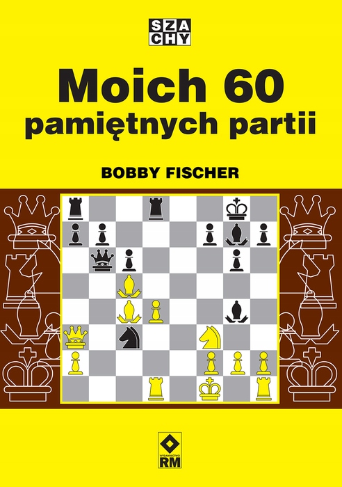 

Moich 60 pamiętnych partii