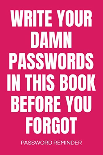Lushy Notebooks, Kate Write Your Damn Passwords In This Book Password Remin