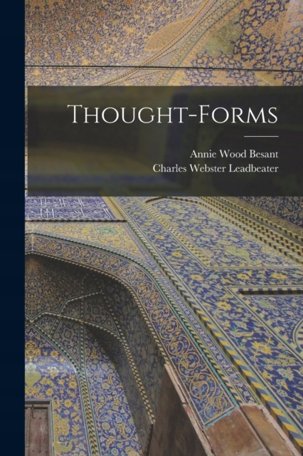 Thought-Forms Annie Wood Besant, Charles Webster Leadbeater