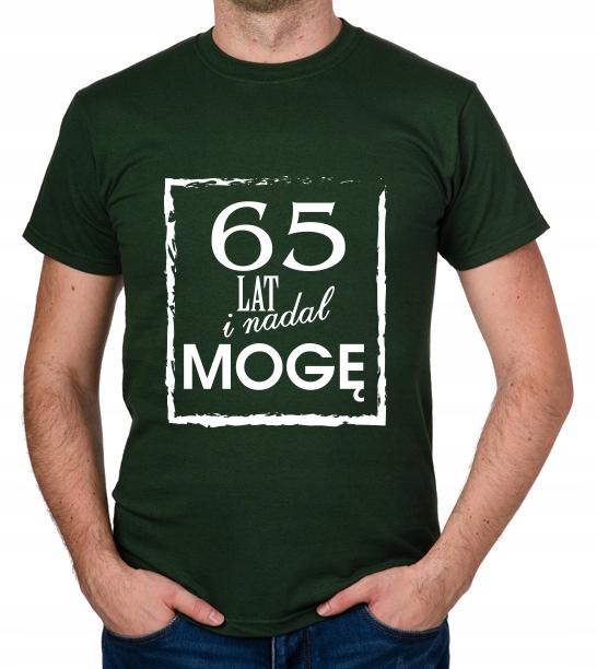 

koszulka 65 Lat I Nadal Mogę prezent