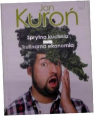 Sprytna kuchnia, czyli kulinarna ekonomia - Kuroń
