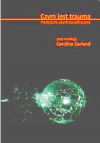 Czym Jest Trauma Podejście psychoanalityczne