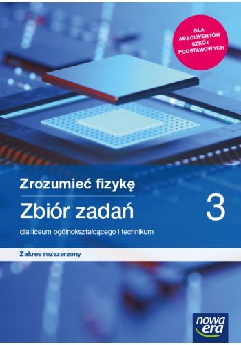 

Zrozumieć Fizykę 3 Lo Zbiór Zadań Rozszerzony 2021