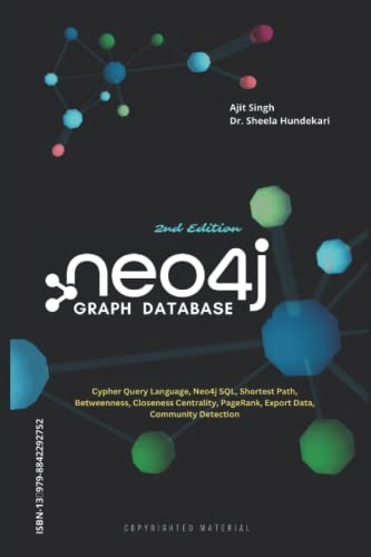 Hundekari, Dr Sheela Neo4j Graph Database: 2nd Edition