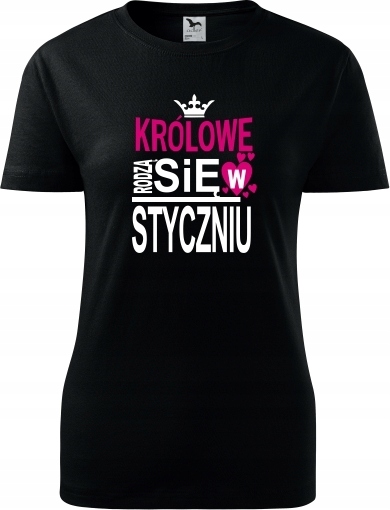 

Królowe Rodzą Się W Styczniu Koszulka