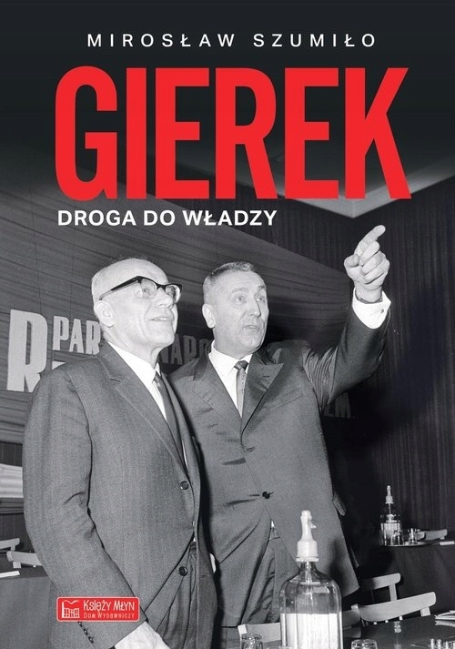 

Gierek Droga do władzy
