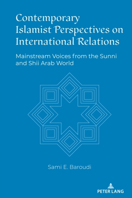 Contemporary Islamist Perspectives on International Relations: Mainstream V