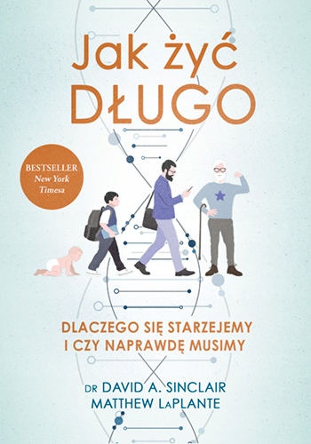 

Jak Żyć Długo Dlaczego się starzejemy Sinclair