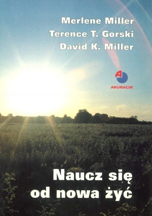 

Naucz się od nowa żyć Przewodnik zdrowiejących z u