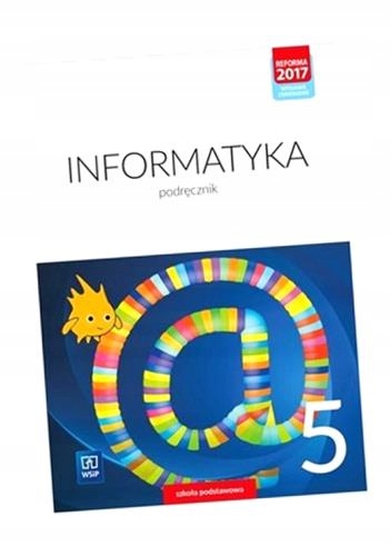 INFORMATYKA PODRĘCZNIK DLA KLASY 5 SZKOŁY PODSTA..