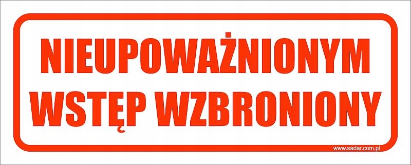 

Tabliczka Nieupoważnionym Wstęp Wzbroniony 30x12