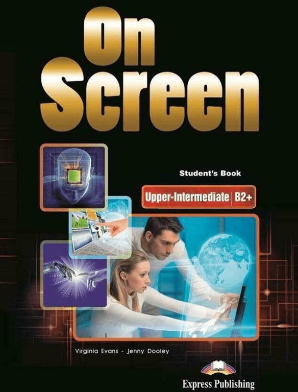

On Screen. Sb Upper-Intermediate, B2+ DigiBook