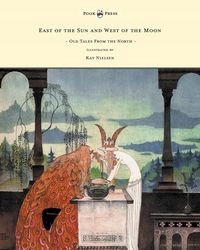 

East Of The Sun And West Of The Moon Old Tales..