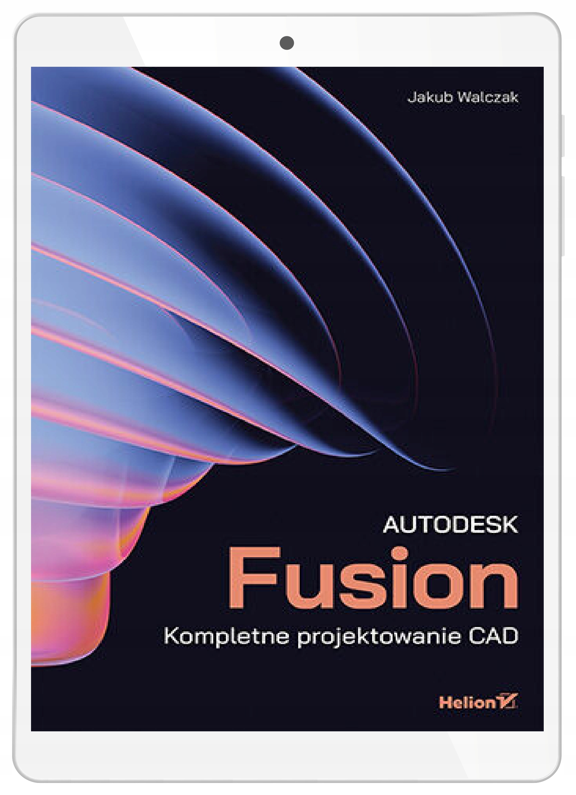 Autodesk Fusion. Полное проектирование САПР