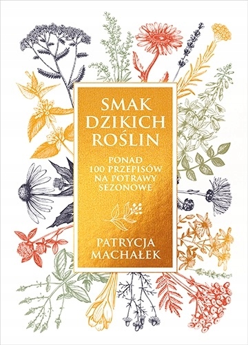 Smak dzikich roślin Patrycja Machałek