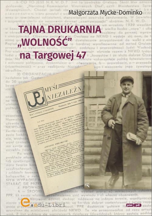 Tajna drukarnia WOLNOŚĆ na Targowej 47 - e-book
