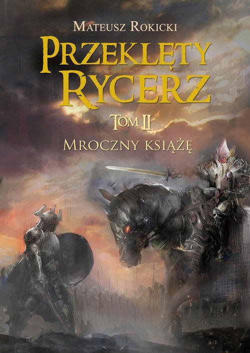 Przeklęty Rycerz. Tom 2 Mroczny Książę
