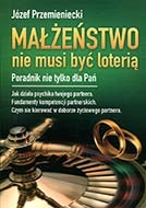 Małżeństwo Nie Musi Być Loterią J Przemieniecki
