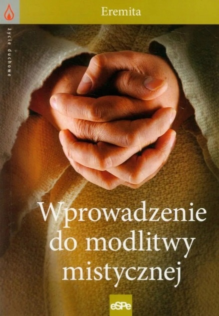 Eremita - Wprowadzenie do modlitwy mistycznej