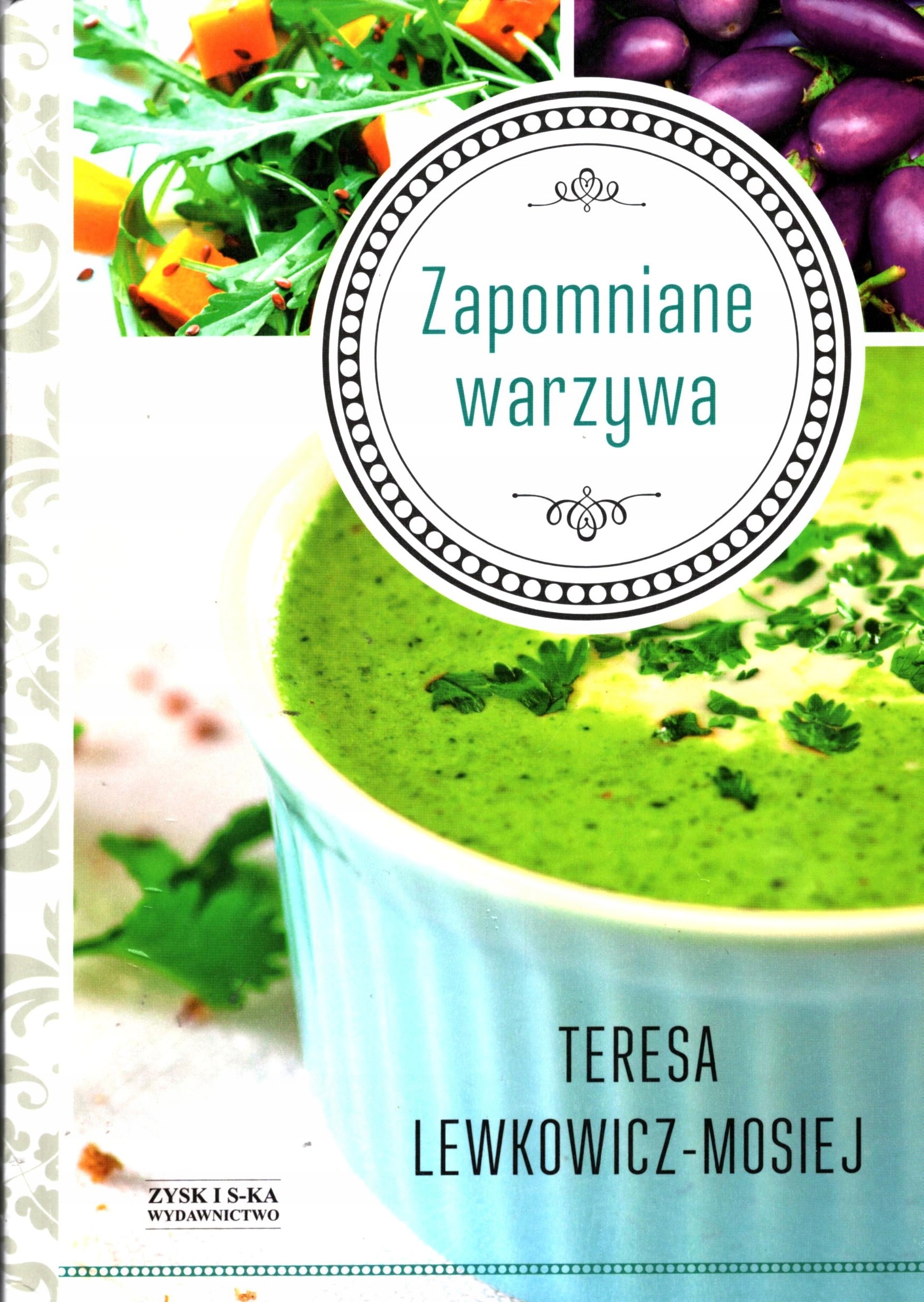 ZAPOMNIANE WARZYWA - TERESA LEWKOWICZ-MOSIEJ