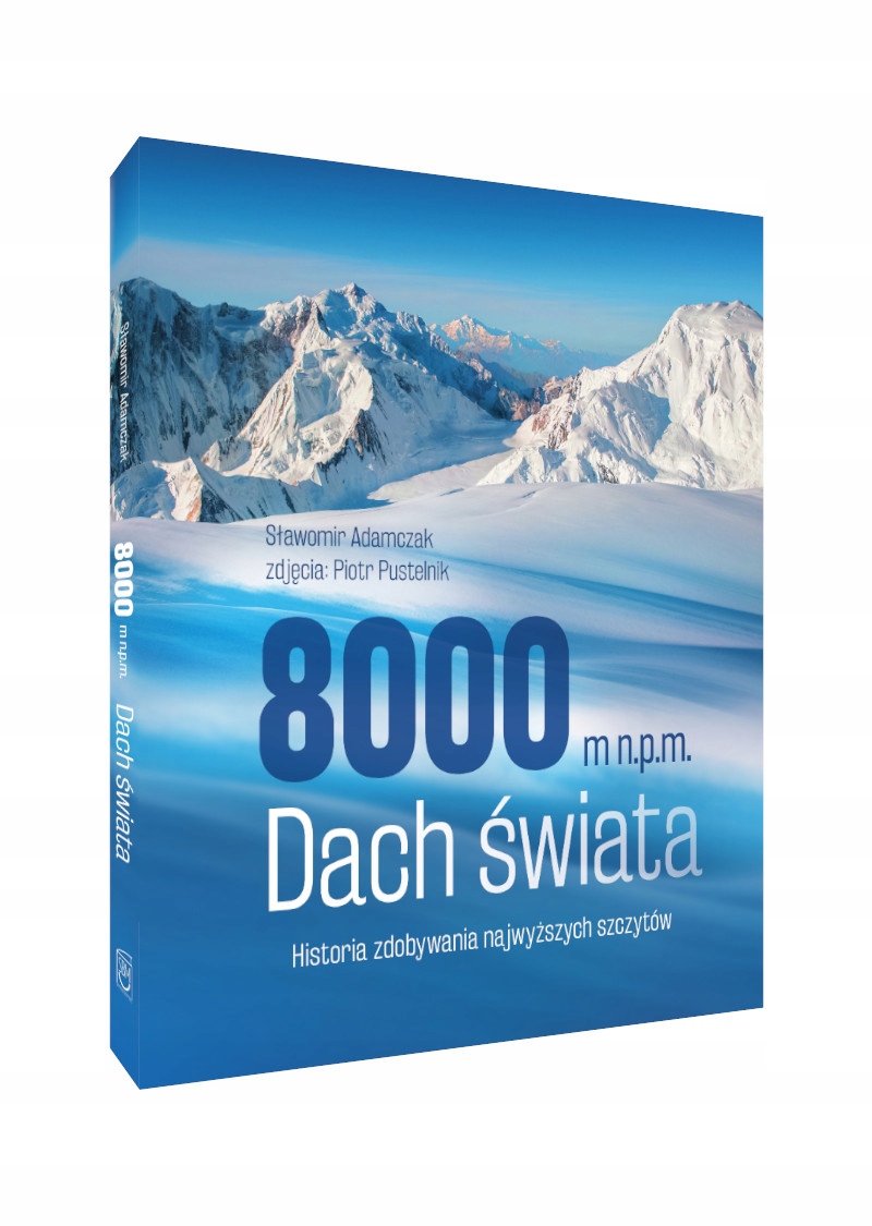 

8000 M N.p.m. Dach Świata Historia zdobywania Tw
