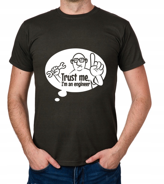 

koszulka Trust Me I'M An Engineer prezent
