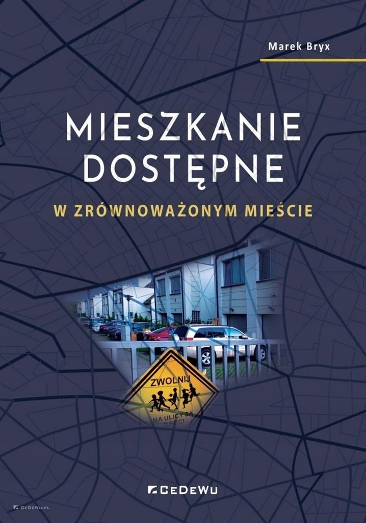 MIESZKANIE DOSTĘPNE W ZRÓWNOWAŻONYM MIEŚCIE MAREK BRYX
