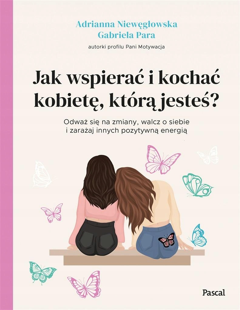

Jak Wspierać I Kochać Kobietę, Którą Jesteś