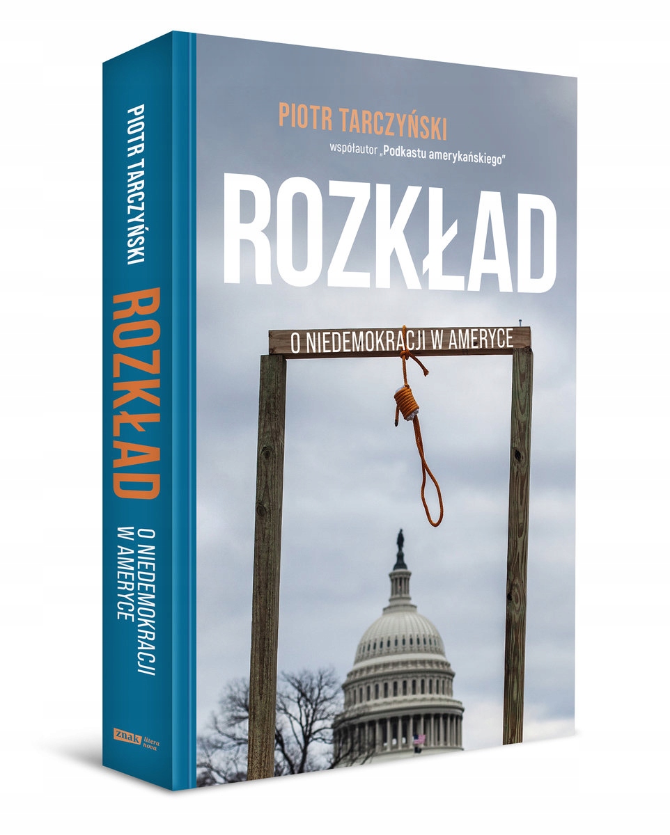 

Rozkład O Niedemokracji W Ameryce Piotr Tarczyński