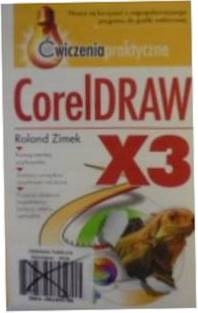 CorelDraw X3 Ćwiczenia praktyczne - Roland Zimek