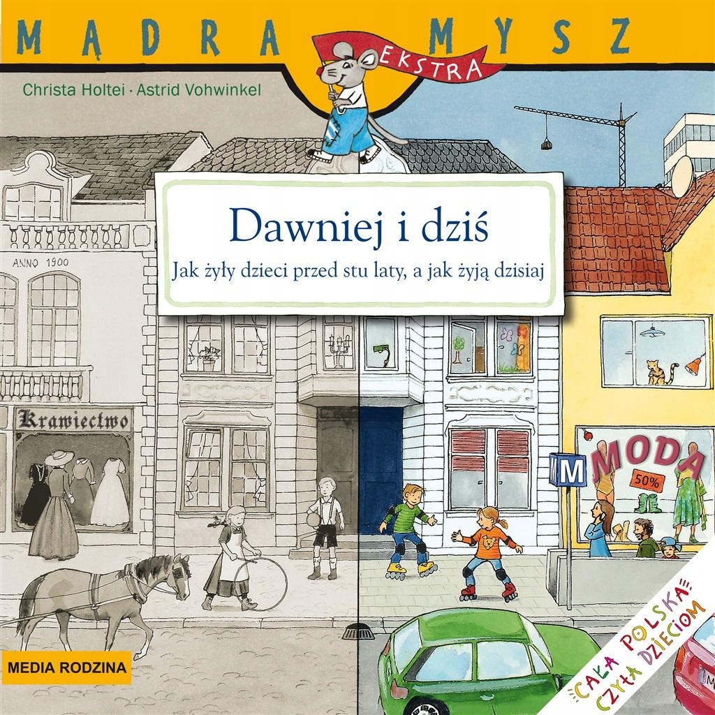 

Mądra Mysz. Dawniej i dziś. Życie codzienne..