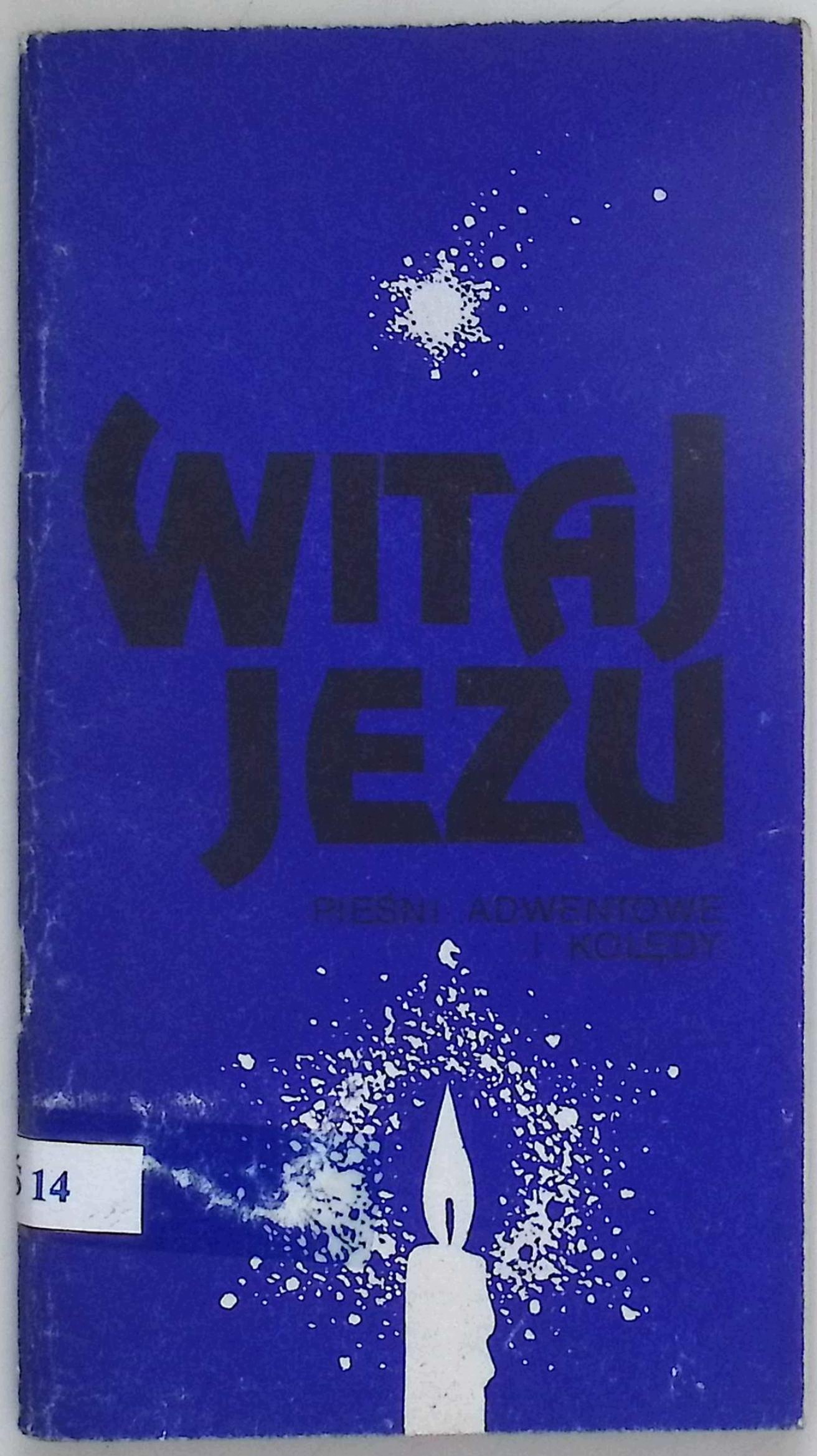 Witaj Jezu Pieśni Adwentowe i Kolędy