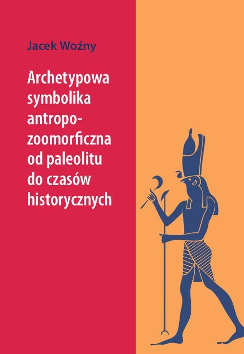 ARCHETYPOWA SYMBOLIKA ANTROPO-ZOOMORFICZN.. EBOOK
