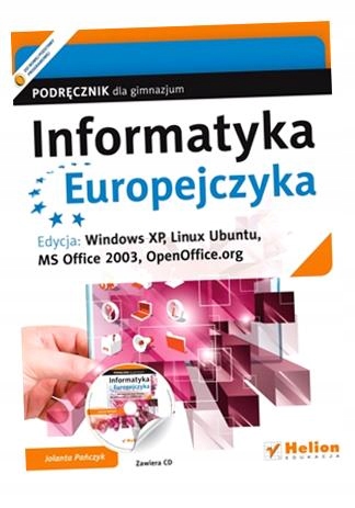 INFORMATYKA EUROPEJCZYKA. PODRĘCZNIK DO KLAS 1-3 GIMNAZJUM JOLANTA PAŃCZYK