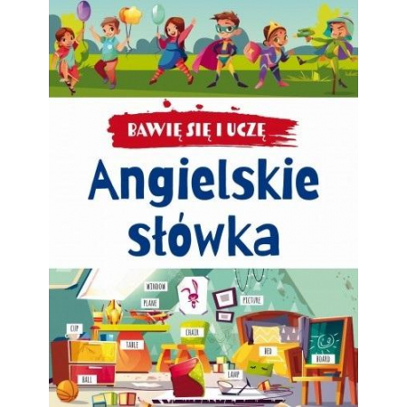 

Bawię się i uczę. Angielskie słówka. Wydanie 3