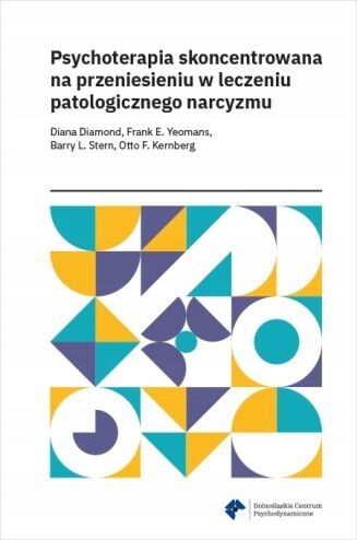 Psychoterapia skoncentrowana na przeniesieniu w leczeniu patol. narcyzmu