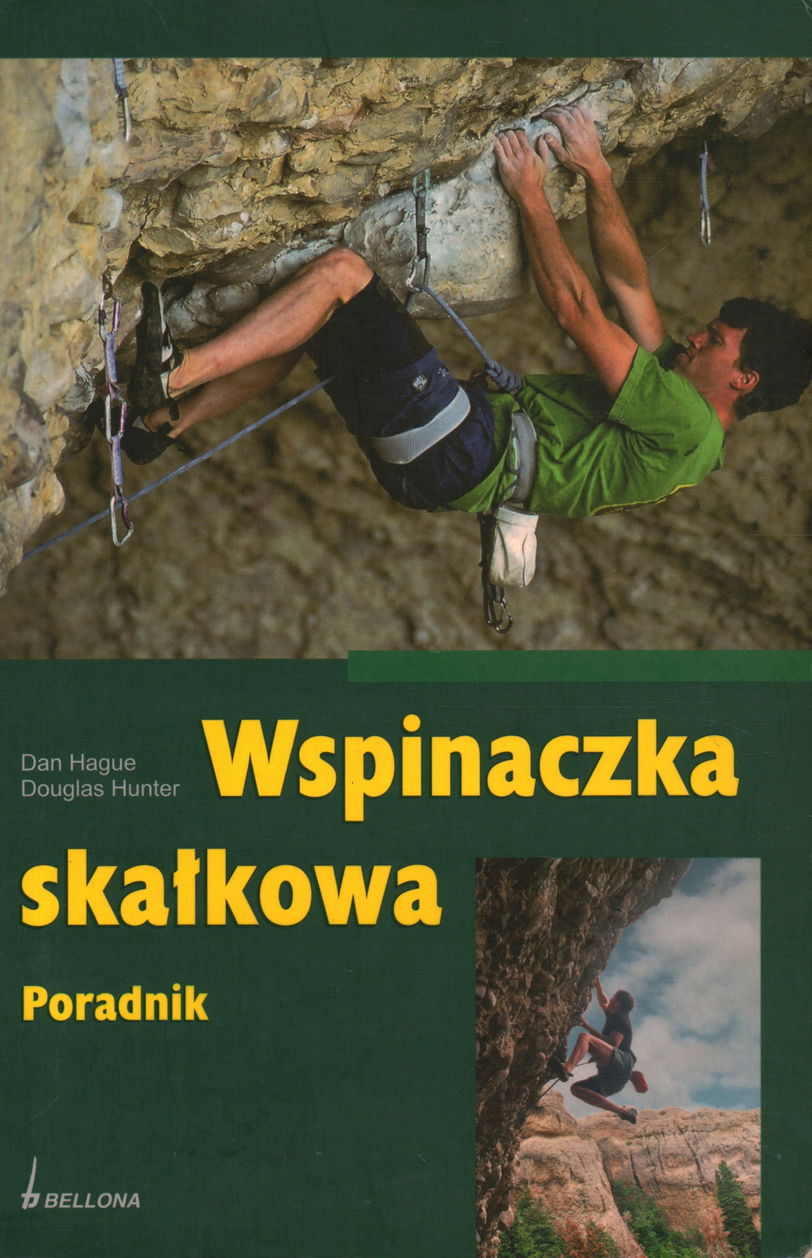 WSPINACZKA SKAŁKOWA - PORADNIK - DAN HAGUE, DOUGLAS HUNTER