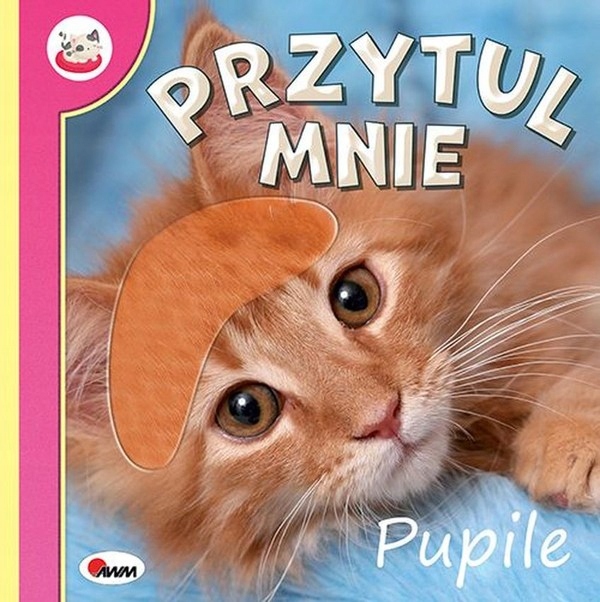 

Pupile Przytul mnie Natalia Kawałko-Dzikowska