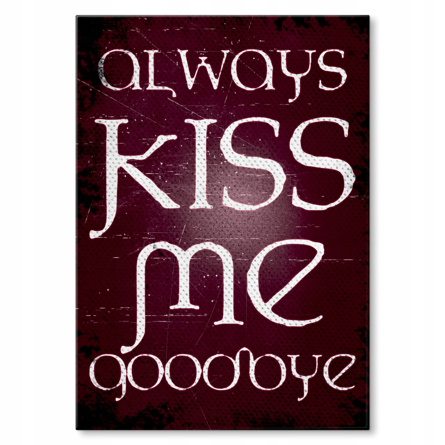 Kovový plakát Always kiss me Szyld Plech 42 x 59,4 cm Dárek