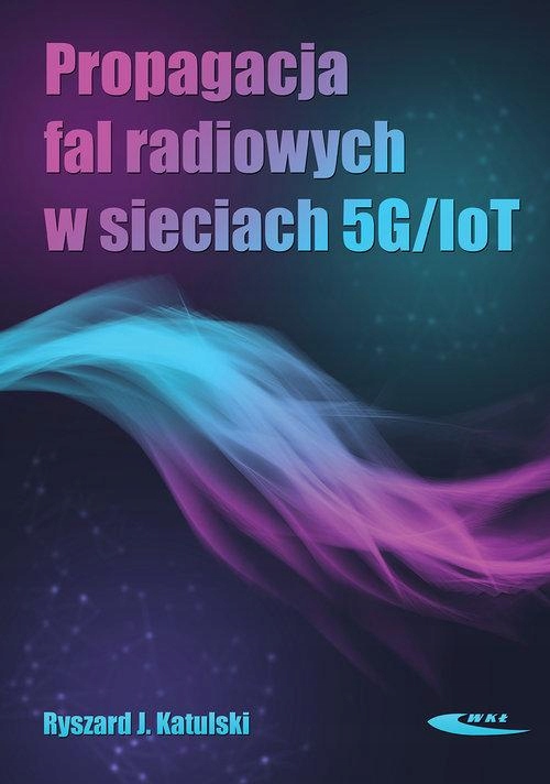 Propagacja Fal Radiowych W Sieciach 5G/IOT-Zdjęcie-0
