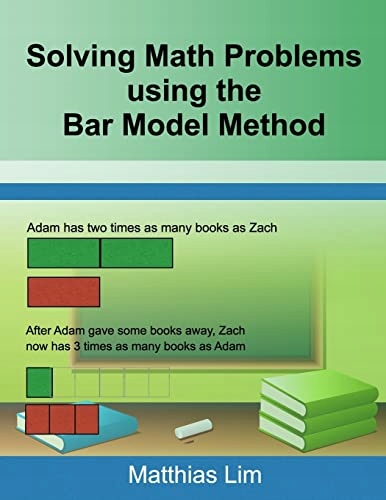 Solving Math Problems using the Bar Model Method Lim, Matthias ...