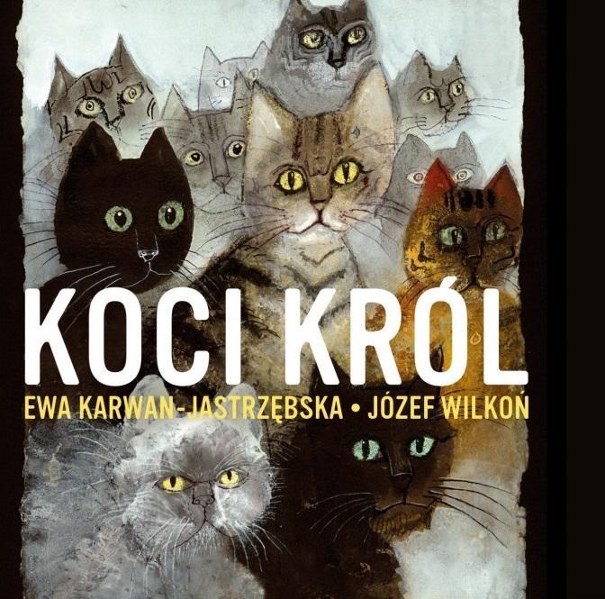 Koci Król, Ewa Karwan-jastrzębska, Józef Wilkoń