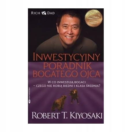 

Inwestycyjny Poradnik Bogatego Ojca. Czyli W Co...