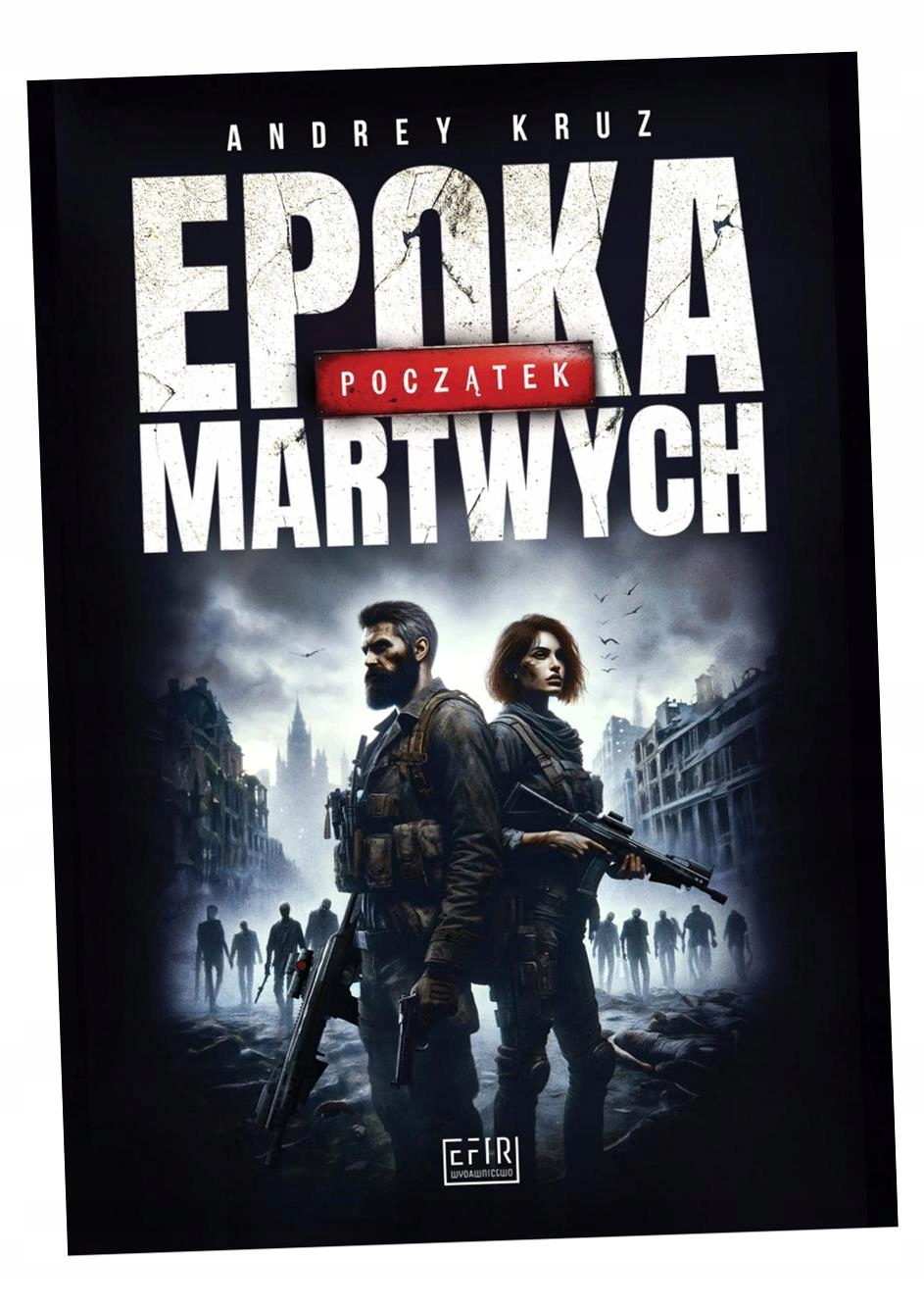 EPOKA MARTWYCH. POCZĄTEK ANDREY KRUZ