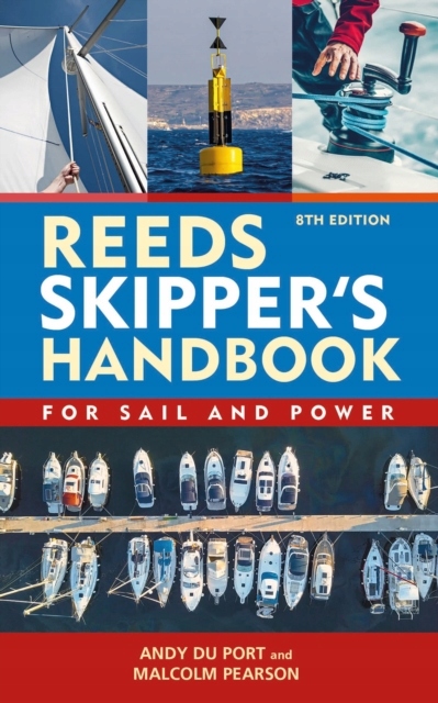 Reeds Skippers Handbook 8th edition: For Sail and Power ANDY DU PORT