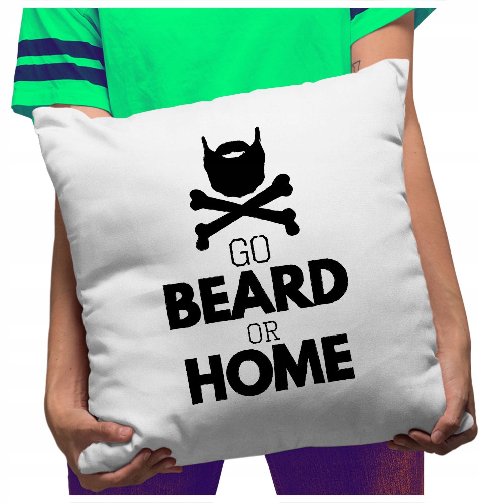 Śmieszna Poduszka Go beard or go home