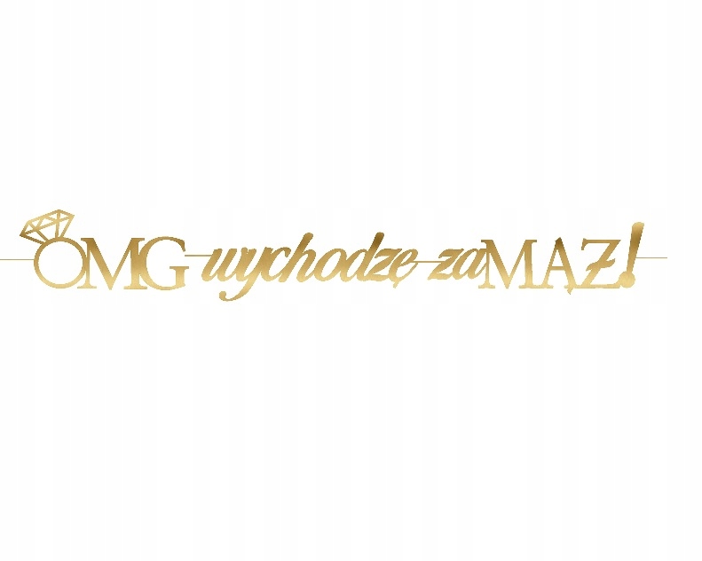 

Baner złoty Wieczór Panieński Omg wychodzę za mąż