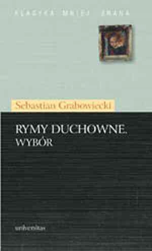 Rymy duchowne. Wybór. Sebastian Grabowiecki