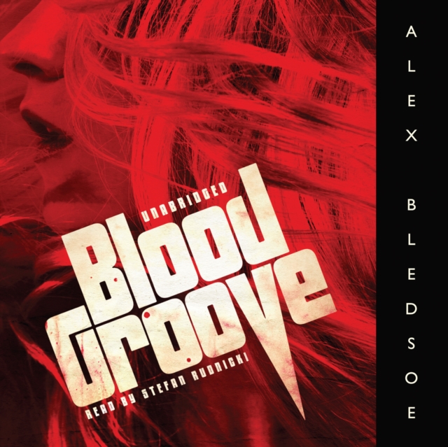 Blood Groove - Bledsoe, Alex AUDIOBOOK